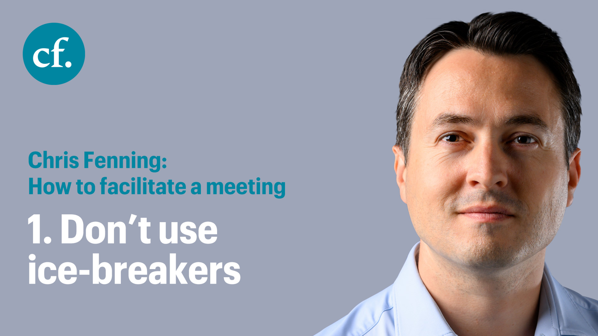 How to facilitate a meeting video with Chris Fenning